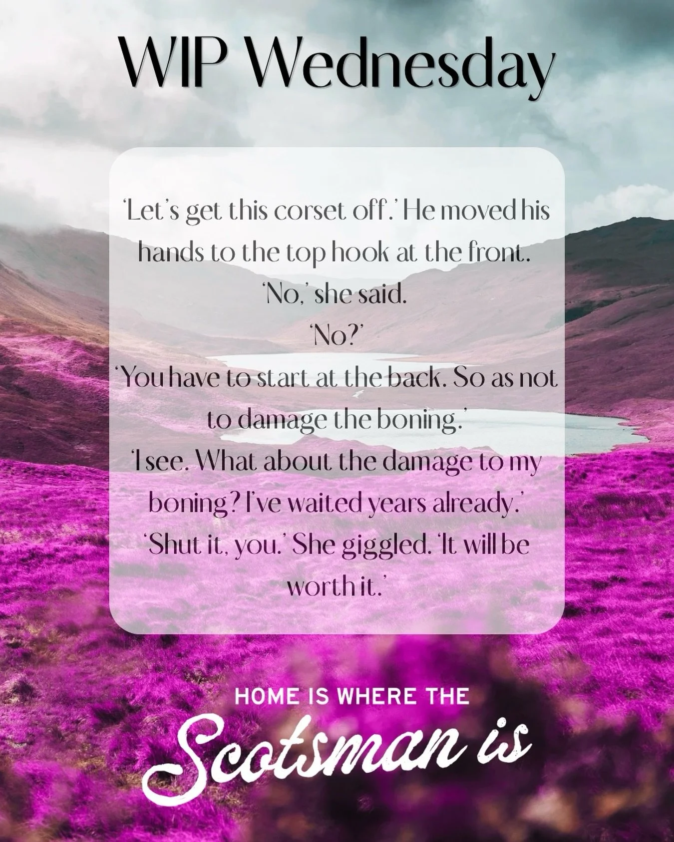 Just making myself laugh. No idea if this will stay in the book. I hope so. 😂💖

Friends to lovers 
Small town Scotland. 
A wee bit of grumpy x sunshine. 
A lot of longing and love. 
Coming Nov 30th. 

Pre-order now.
