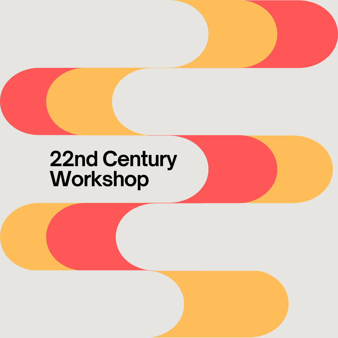 22nd Century Workshop