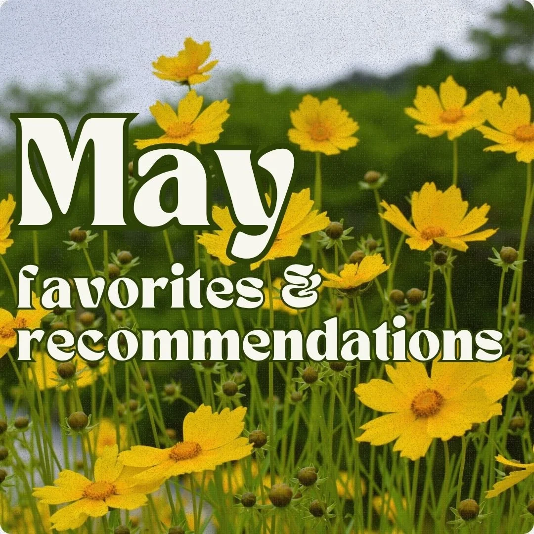 May Favorites and Recommendations