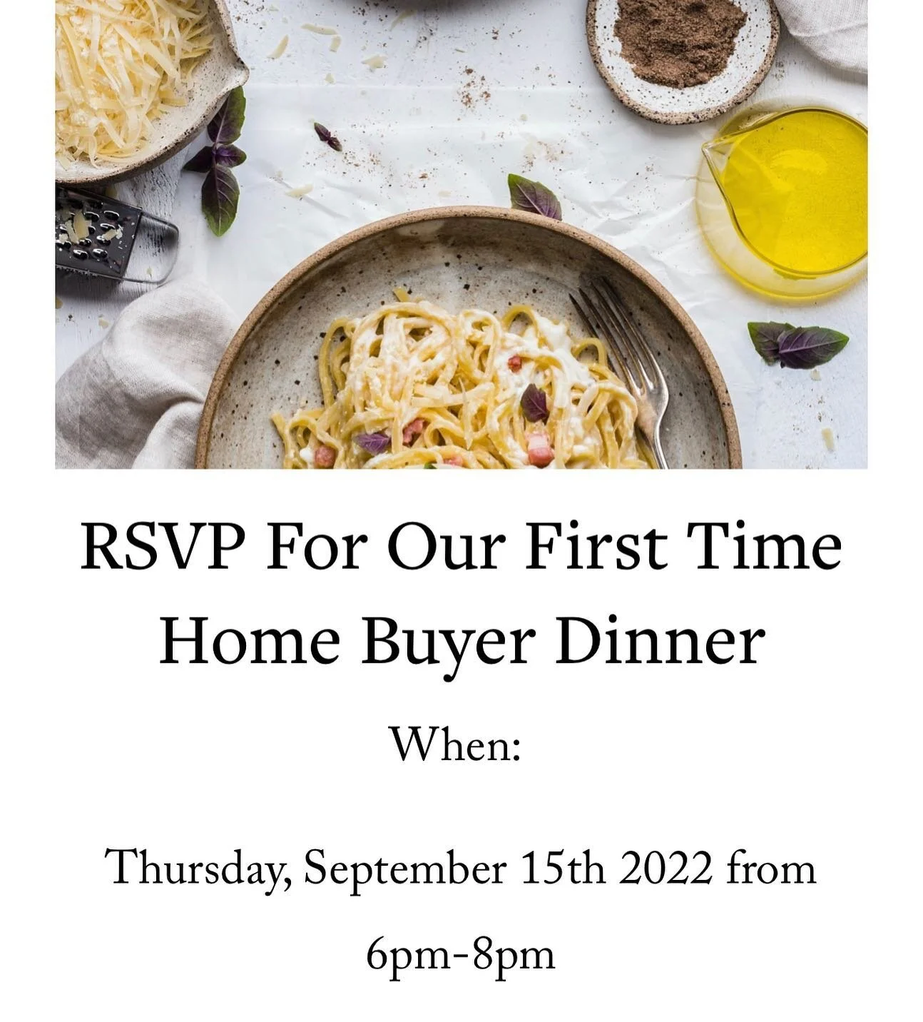 We are hosting a First Time Home Buyer dinner Thursday September 15th 6pm - 8pm. Homeownership is more attainable than you think!! We will share the different programs available to help you achieve your dream of becoming a home owner 🔑🏠 
 
Click th