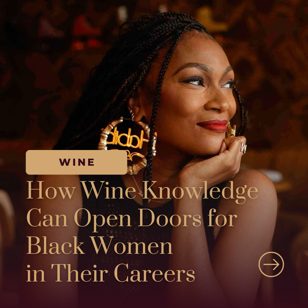 How Wine Knowledge Can Open Doors for Black Women in Their Careers