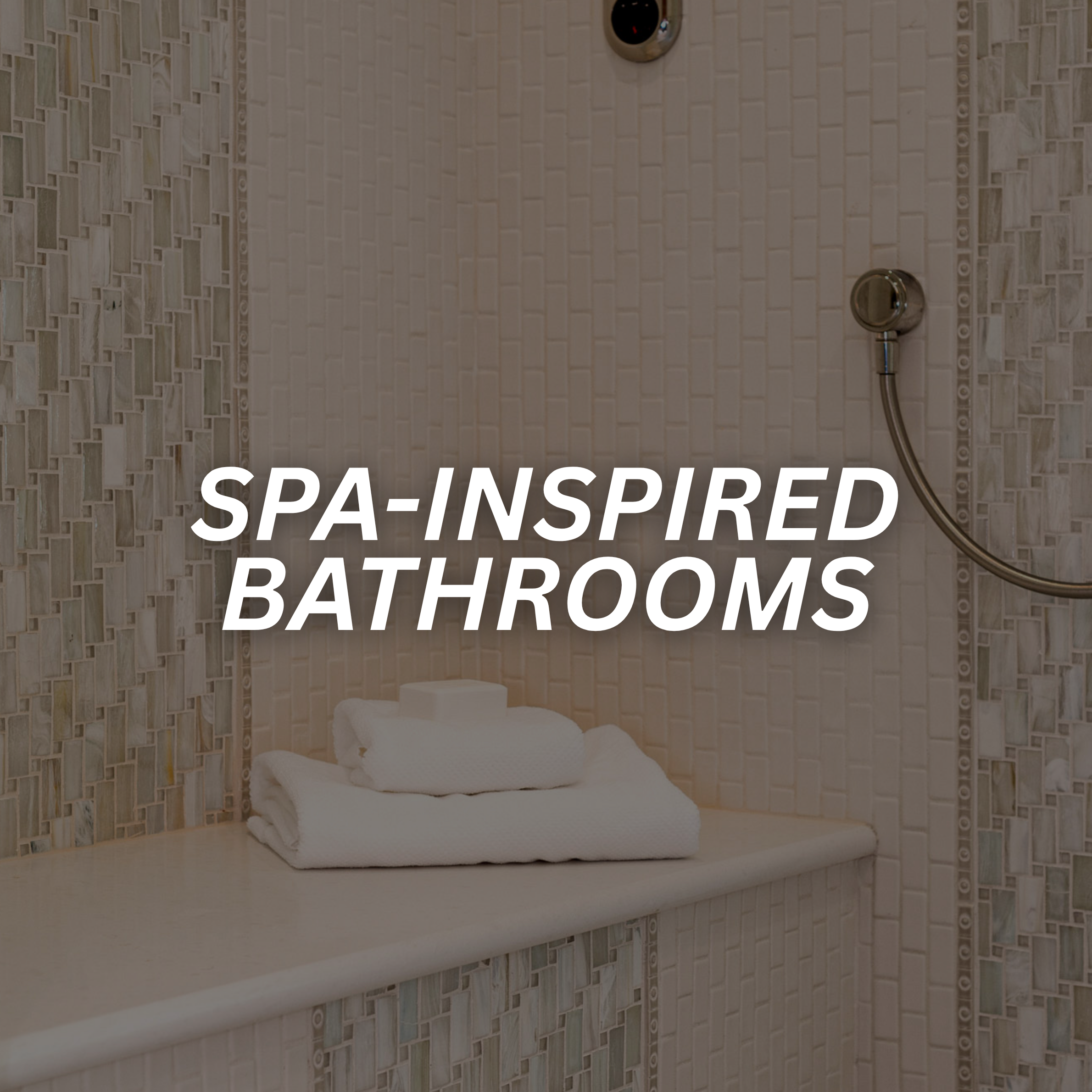 SPA INSPIRED BATHROOMS