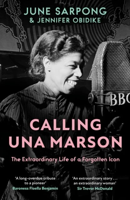 Calling Una Marson : The Extraordinary Life of a Forgotten Icon