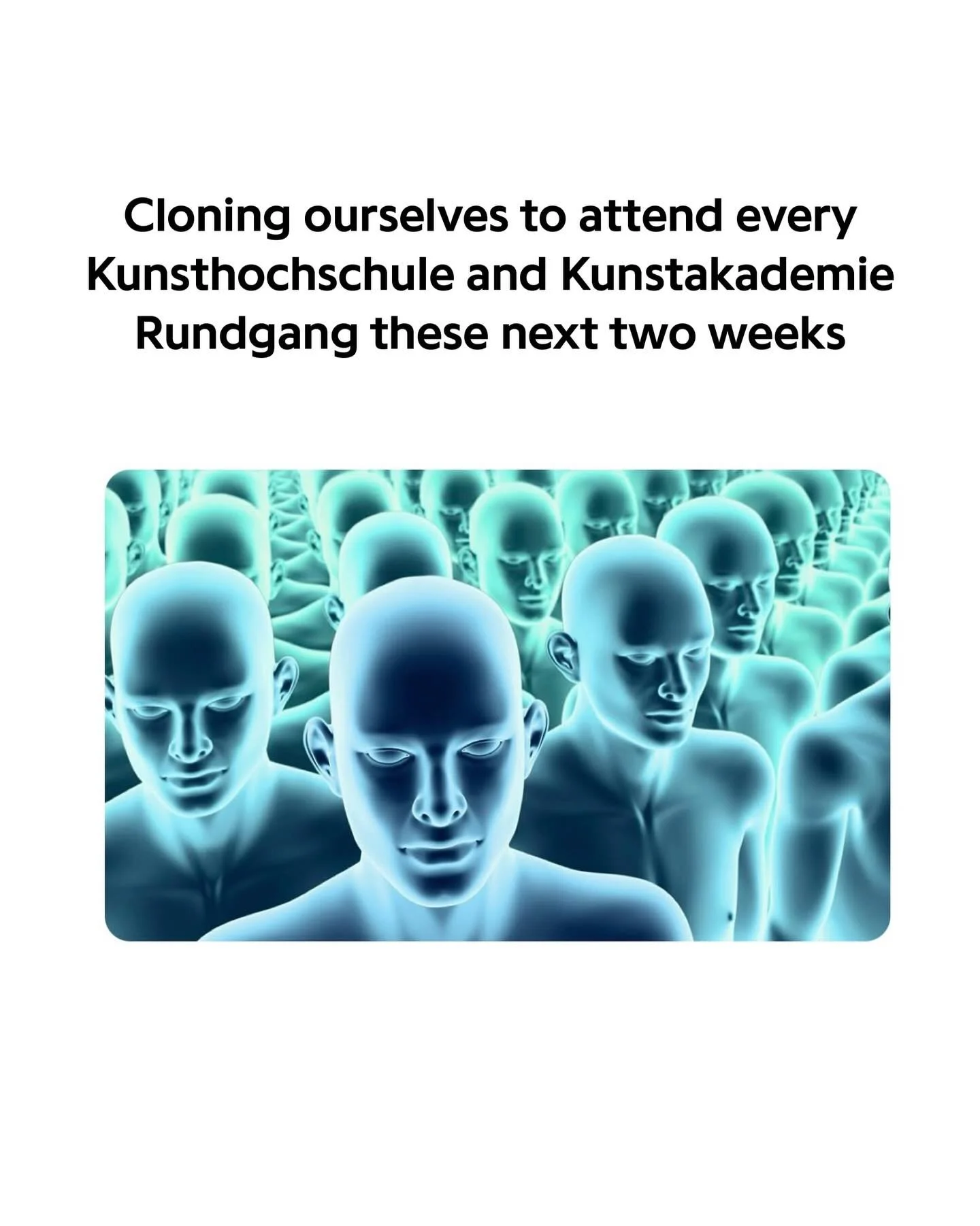 Happy Rundgang week from your favorite Academy Team 🤓

Full list of Rung&auml;nge is coming. See you there!

(inspired by the one and only @freeze_magazine) 

#AcademyPositions #UpandComingArtists #Rundgang #Kunstakademie #Meme
