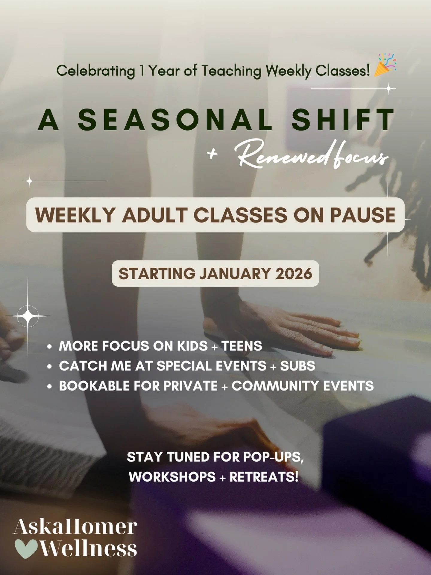 Adult Weekly Classes taking a pause starting January 2026.

After one year of teaching weekly classes, my focus is shifting! I&rsquo;m dedicating my energy to Kids + Teen Wellness and Community Programs.

After this last week of teaching weekly adult