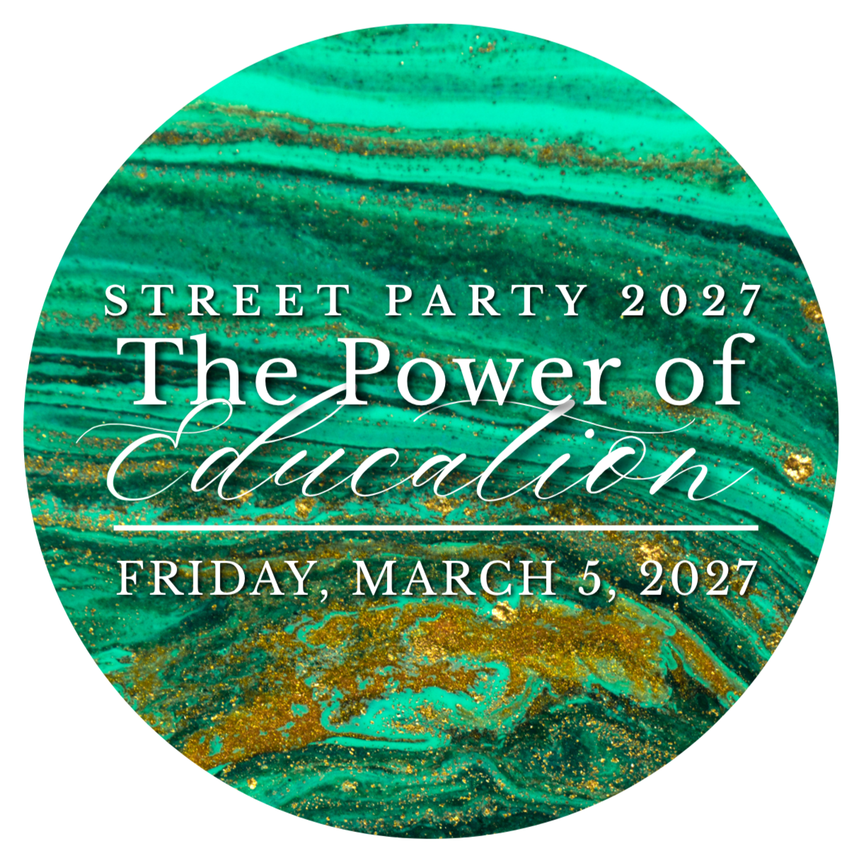 Event poster for a street party titled 'The Power of Education,' scheduled for Friday, March 5, 2027, featuring a vibrant marbled green and gold background.