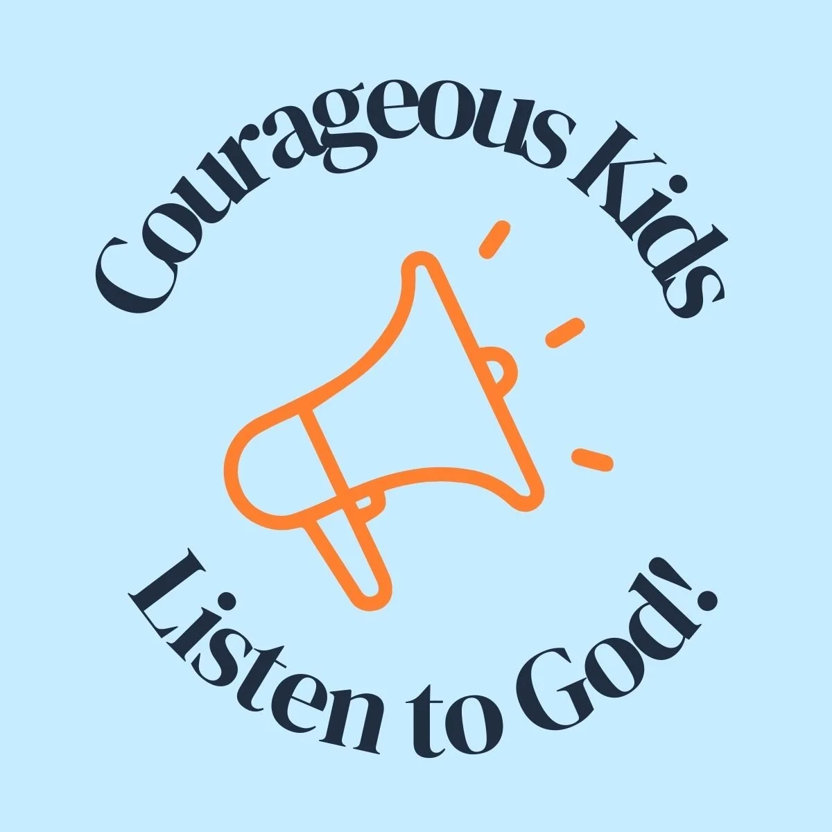 Illustration of a megaphone with text 'Courageous Kids Listen to God' on a blue background.