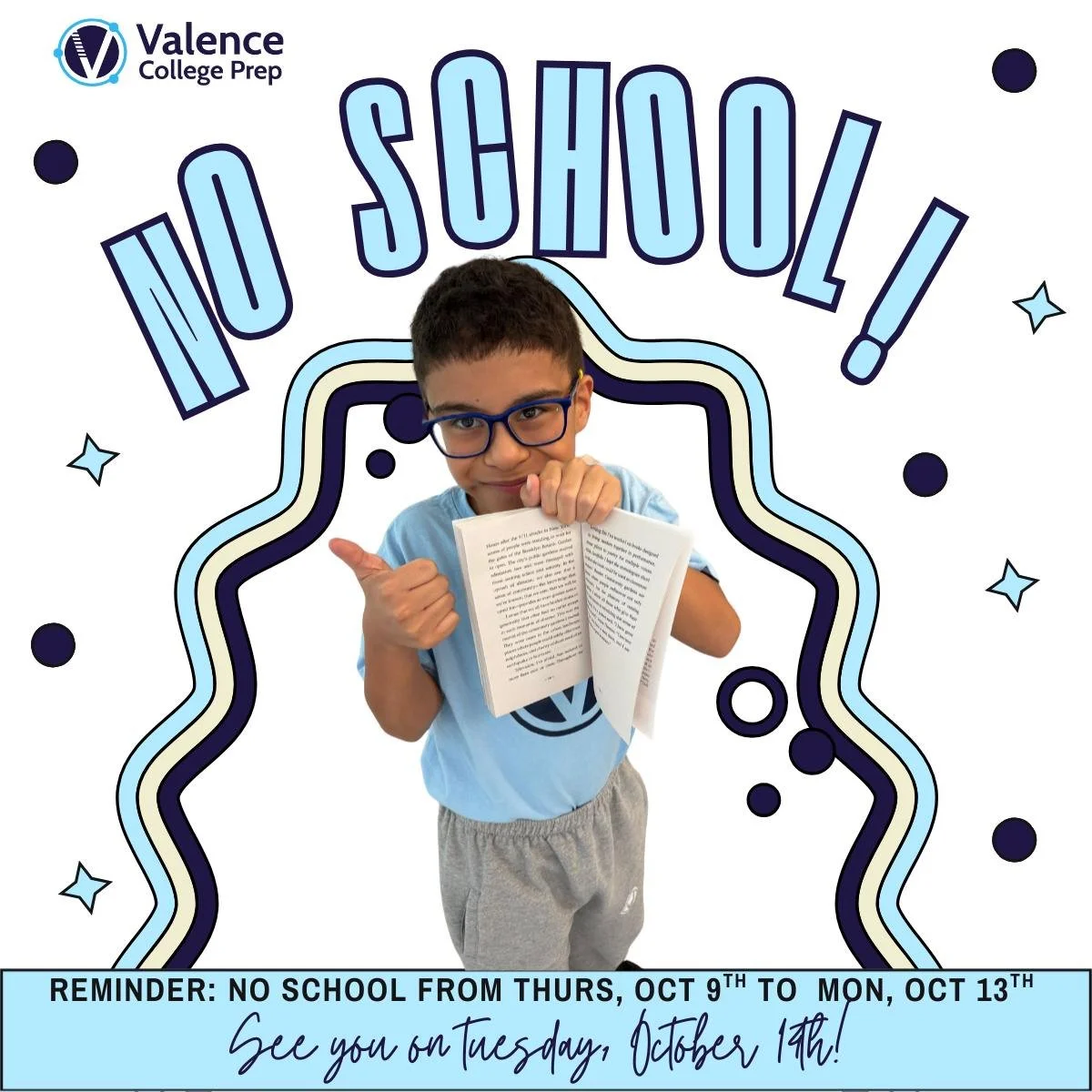 As a reminder, there is no school for scholars from Thursday, October 9th - Monday, October 13th. Scholars will return to school on Tuesday, October 14th. Enjoy your 5 day weekend! 💙