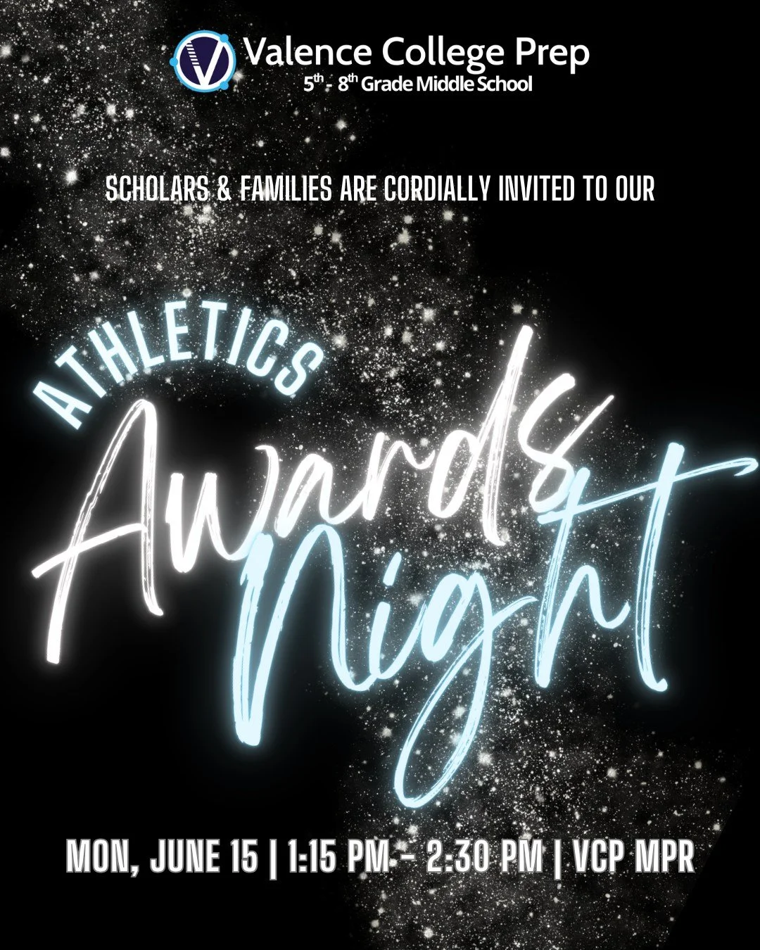 Student athletes and their families are cordially invited to join us for our Athletics Awards Ceremony on Mon, June 15, 2026, at 1:15 PM in the Valence MPR. Let's come together to celebrate the outstanding accomplishments of our scholars on our socce