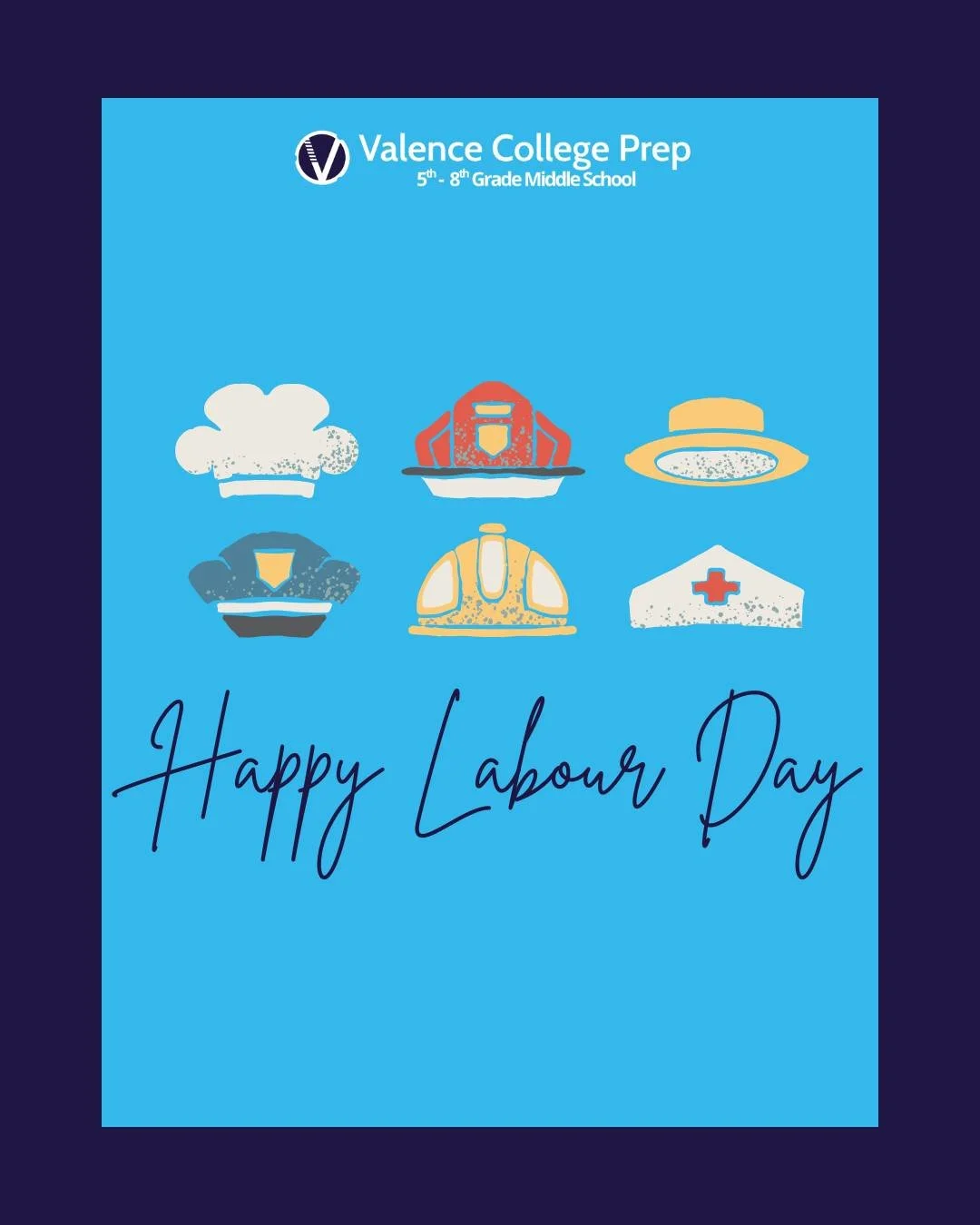 Happy Labor Day from Valence College Prep! Wishing our VCP families a safe, relaxing, and well deserved day off! ✨💙