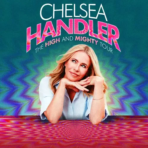 Chelsea Handler: The High and Mighty Tour