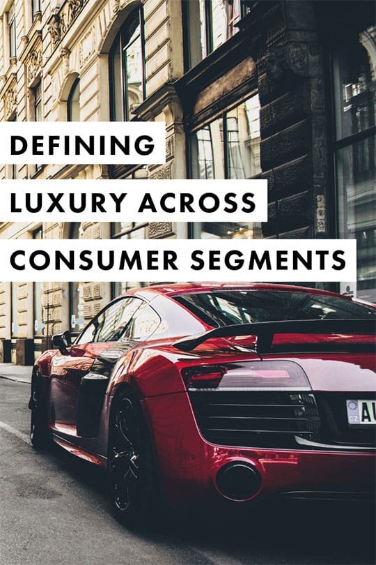 Defining Luxury Across Consumer Segments