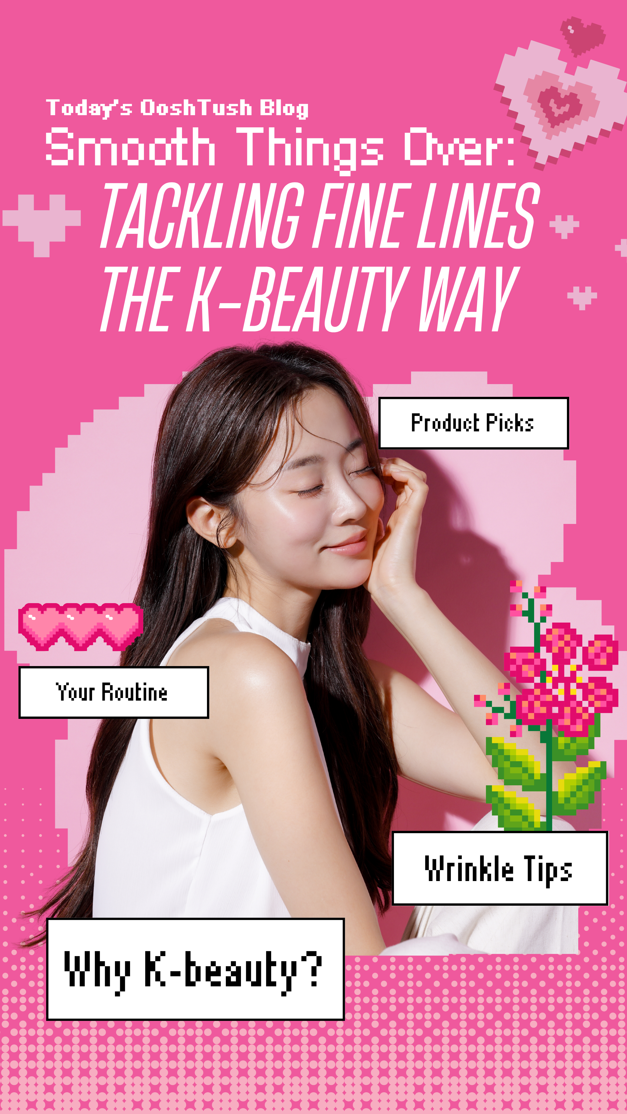 Smooth Things Over: Tackling Fine Lines the K-Beauty Way | OoshTush | K ...