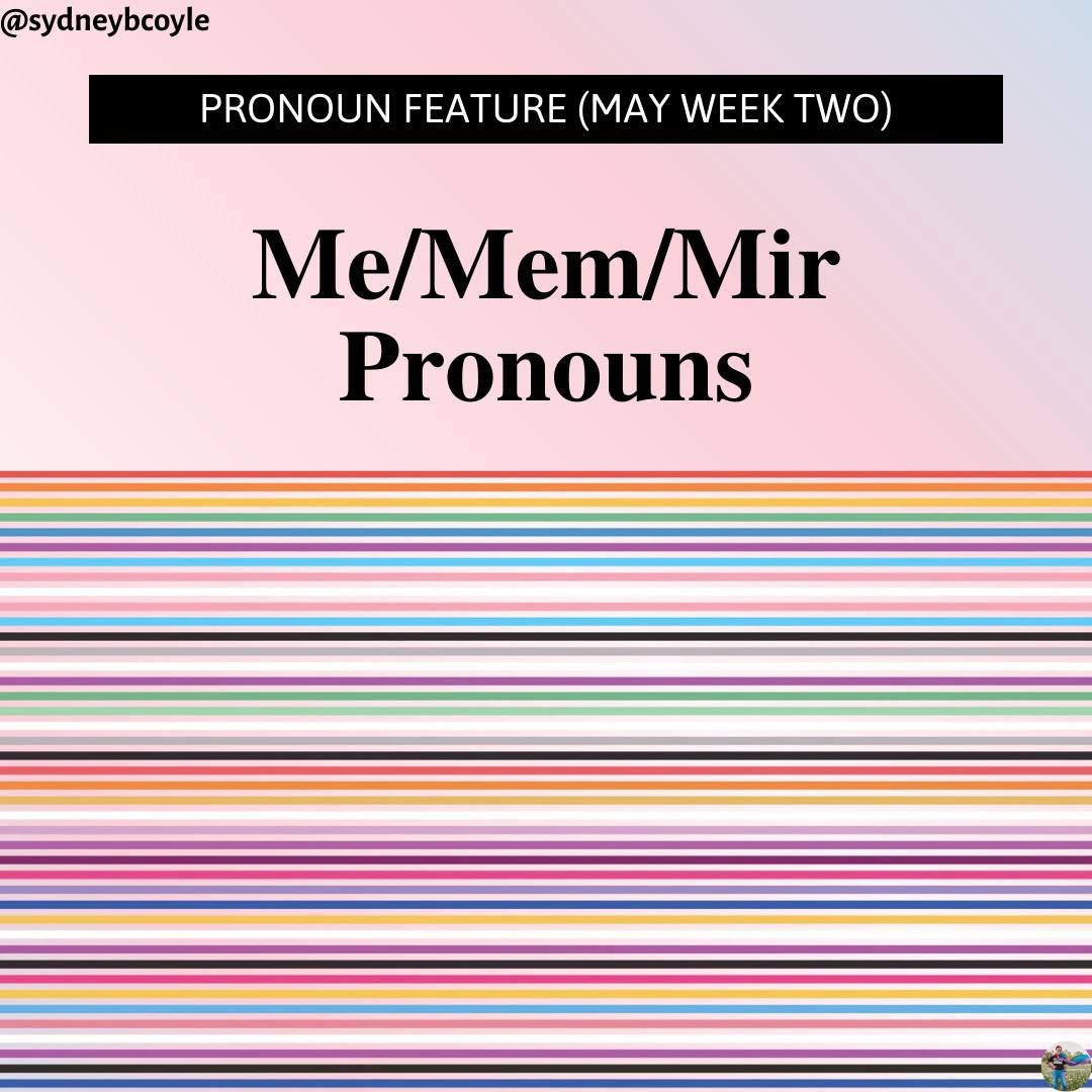 Today's pronoun feature is another neopronoun - me/mem!

This post contained a short excerpt from my book, A Pocket Guide to Pronouns. If you are interested in learning more about pronouns and the importance of inclusive language in creating safer sp