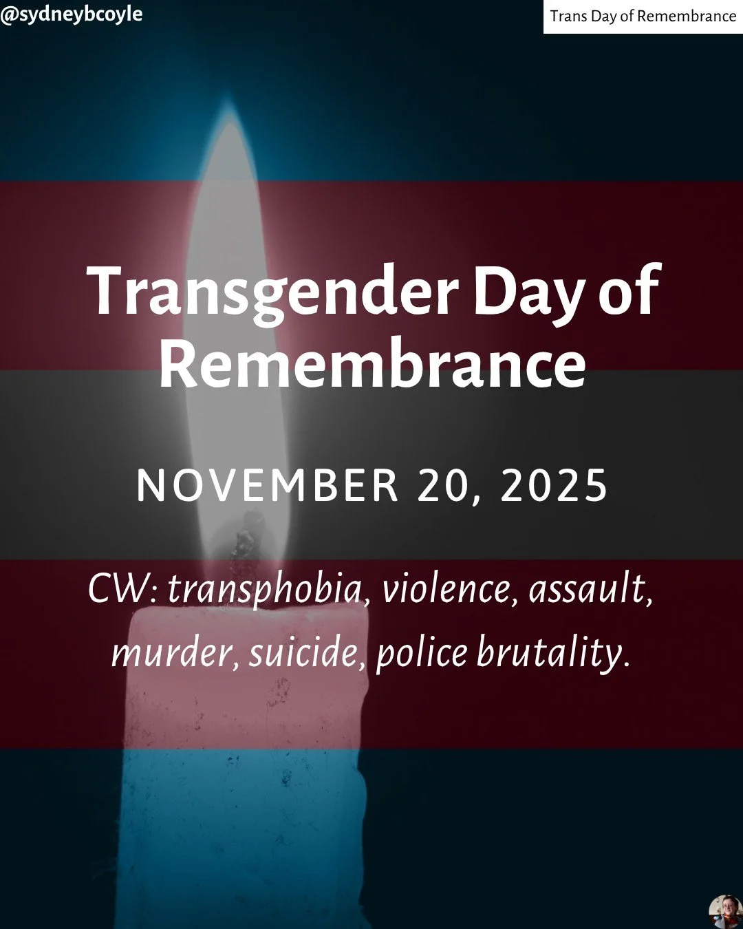 Today is the Transgender Day of Remembrance. It's a time for us to pause. To honour those who have died in the past year from transphobic violence - to say their names, honour their stories, to see them for who they were. It's a time for reflection a