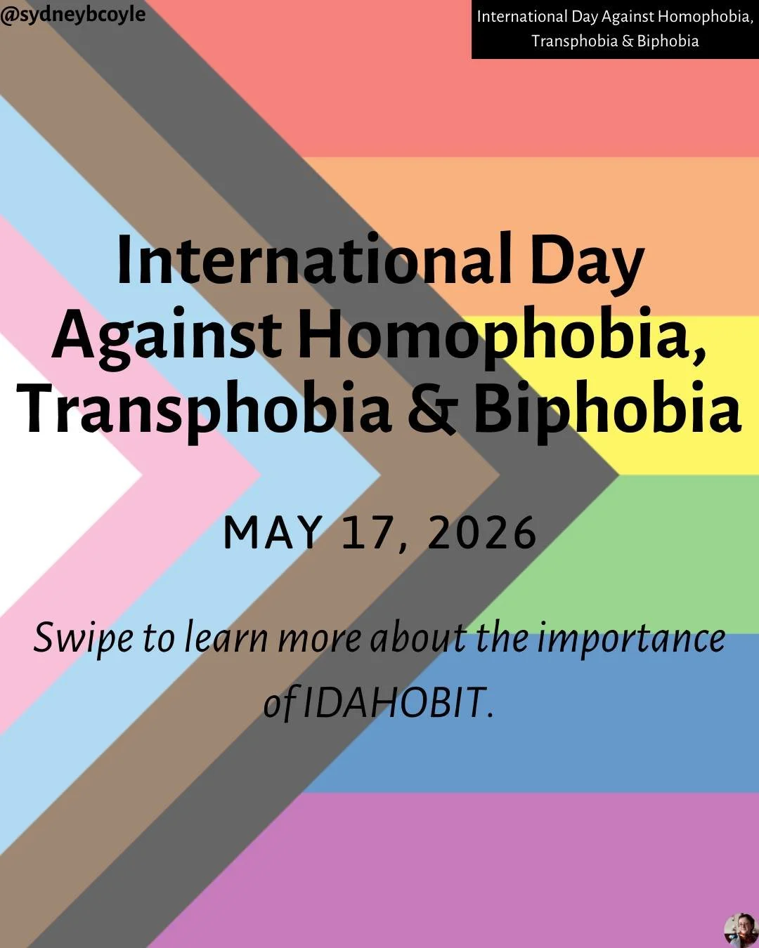 Today is International Day Against Homophobia, Transphobia and Biphobia (IDAHOBIT). This is a chance to raise awareness about the ongoing effects of homo/trans/biphobia and work to dismantle oppressive systems that limit queer, trans, and bi existenc
