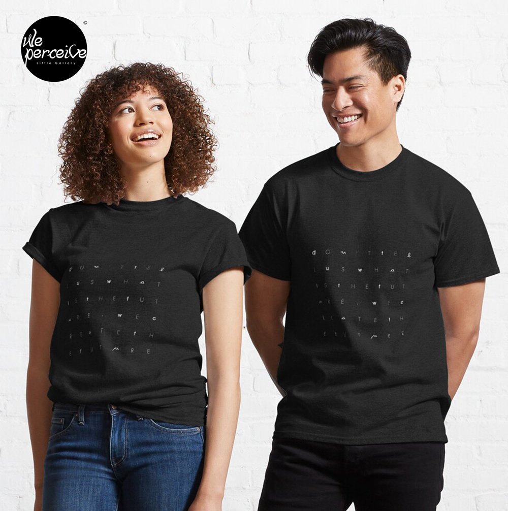 We Create The Future classic black tshirt on couple.jpg