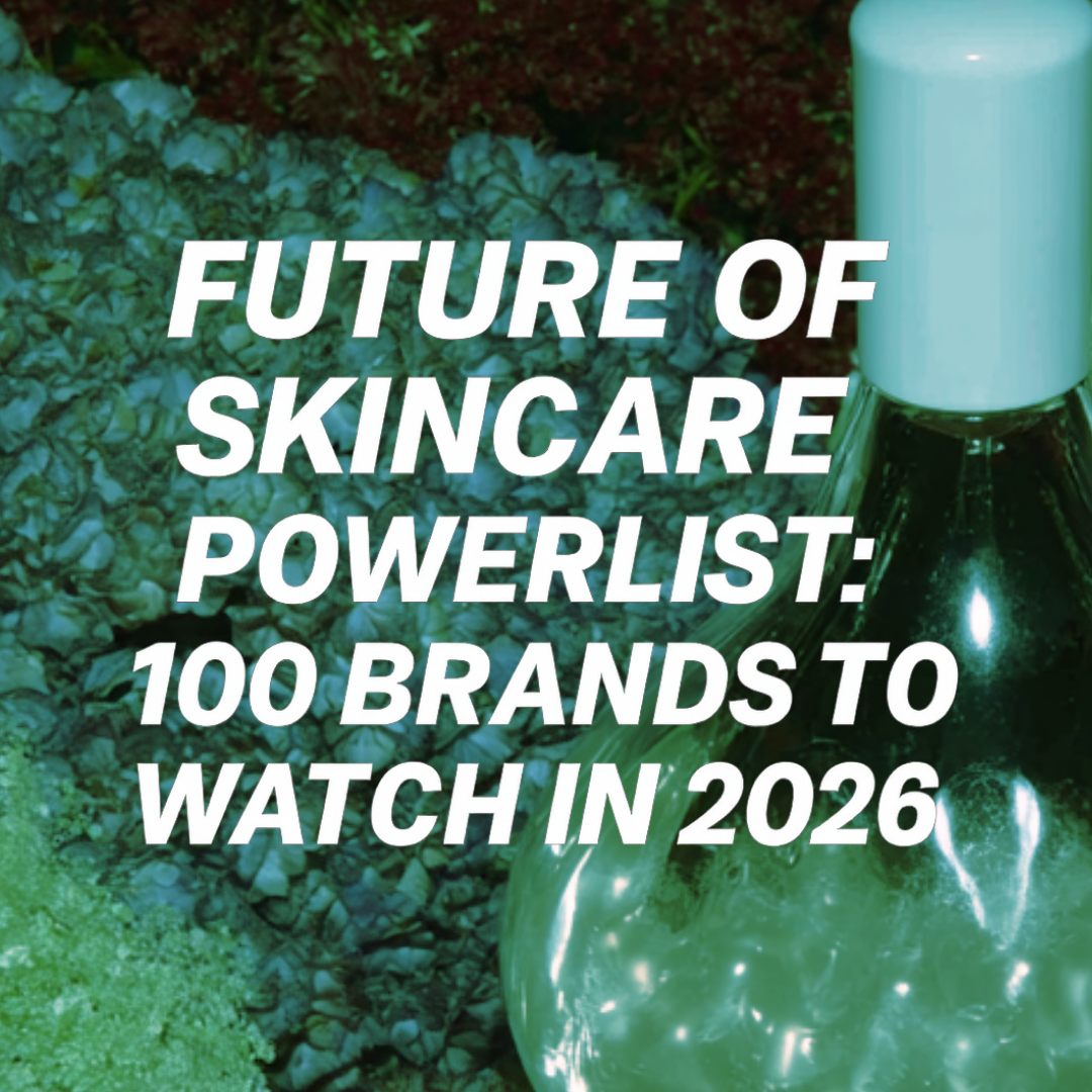 Future of Skincare Powerlist: 100 Brands to Watch in 2026
