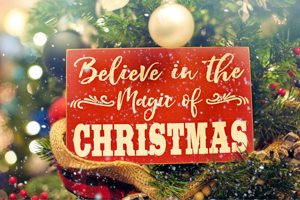 Believe in the Magic of Christmas sign