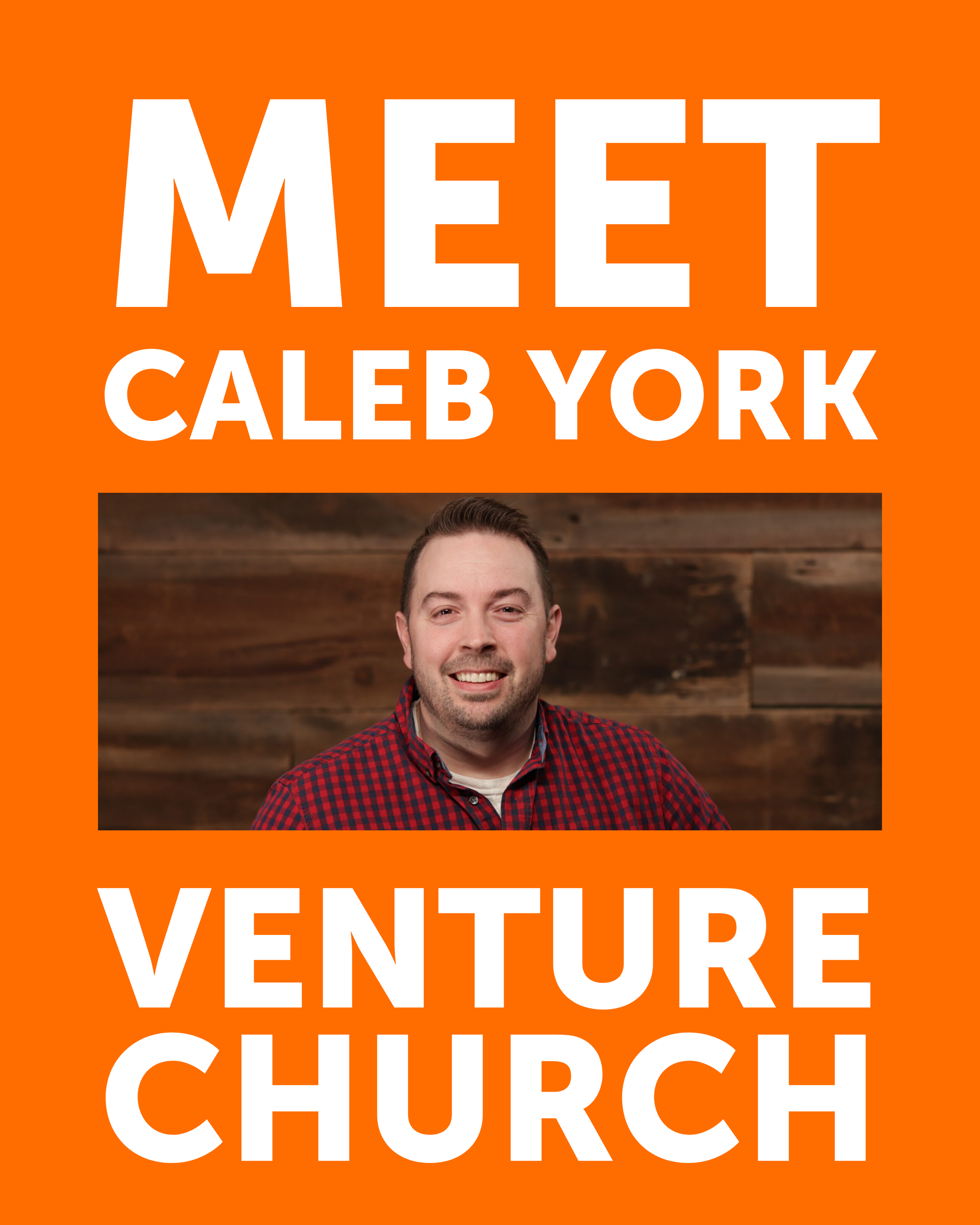 Meet Caleb York | Venture Church