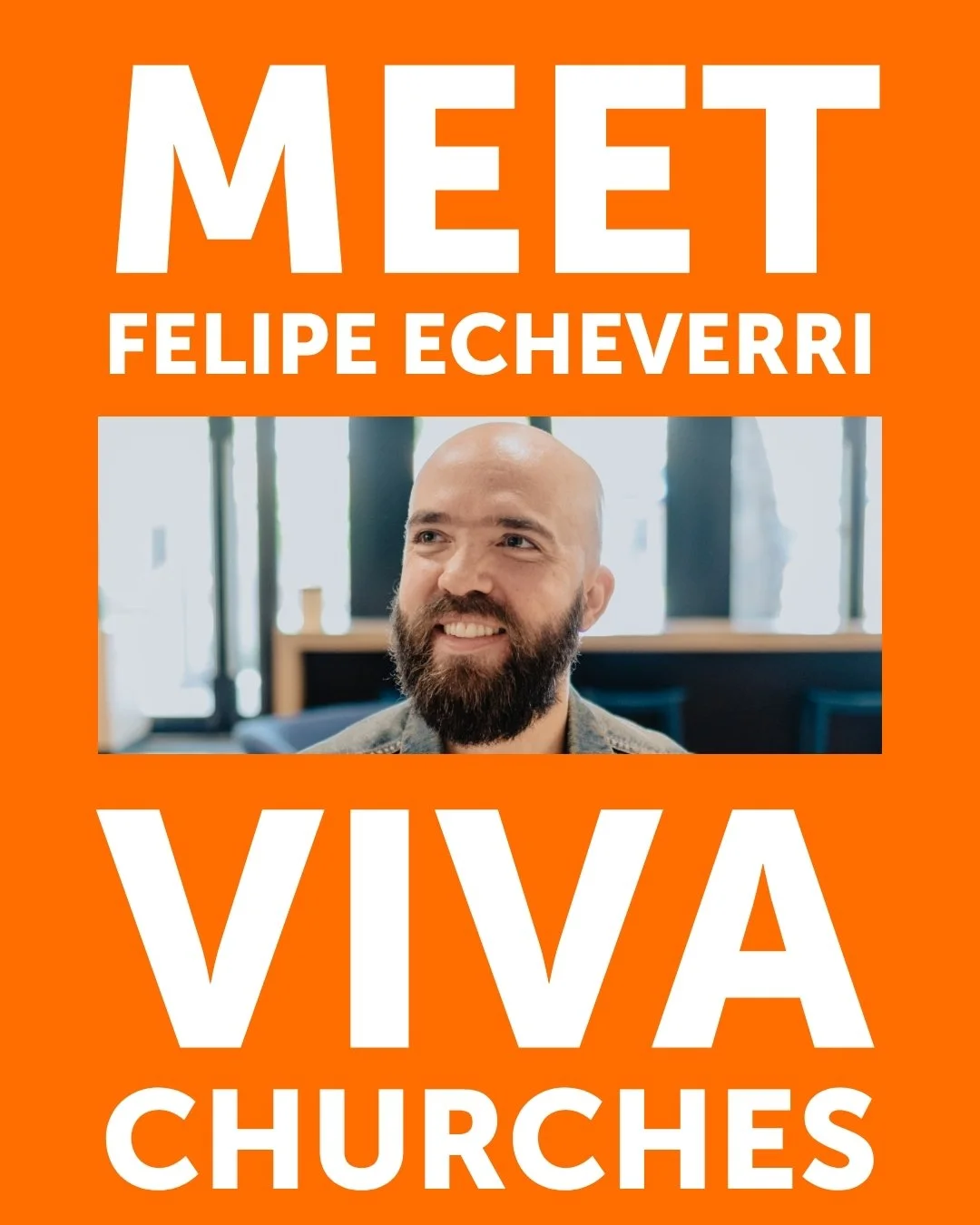 Meet Felipe Echeverri | Viva Churches