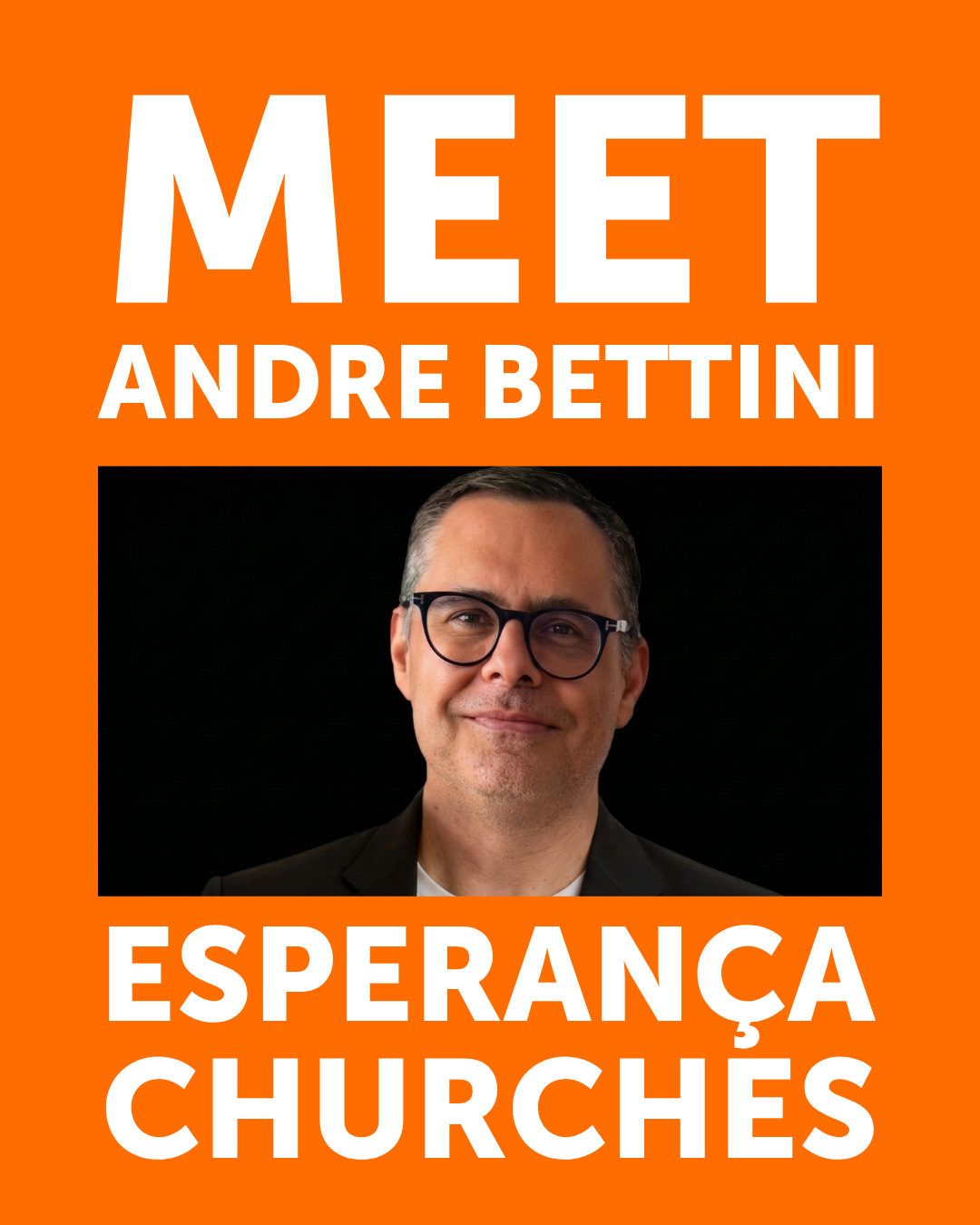 Meet Andre Bettini | Esperança Churches