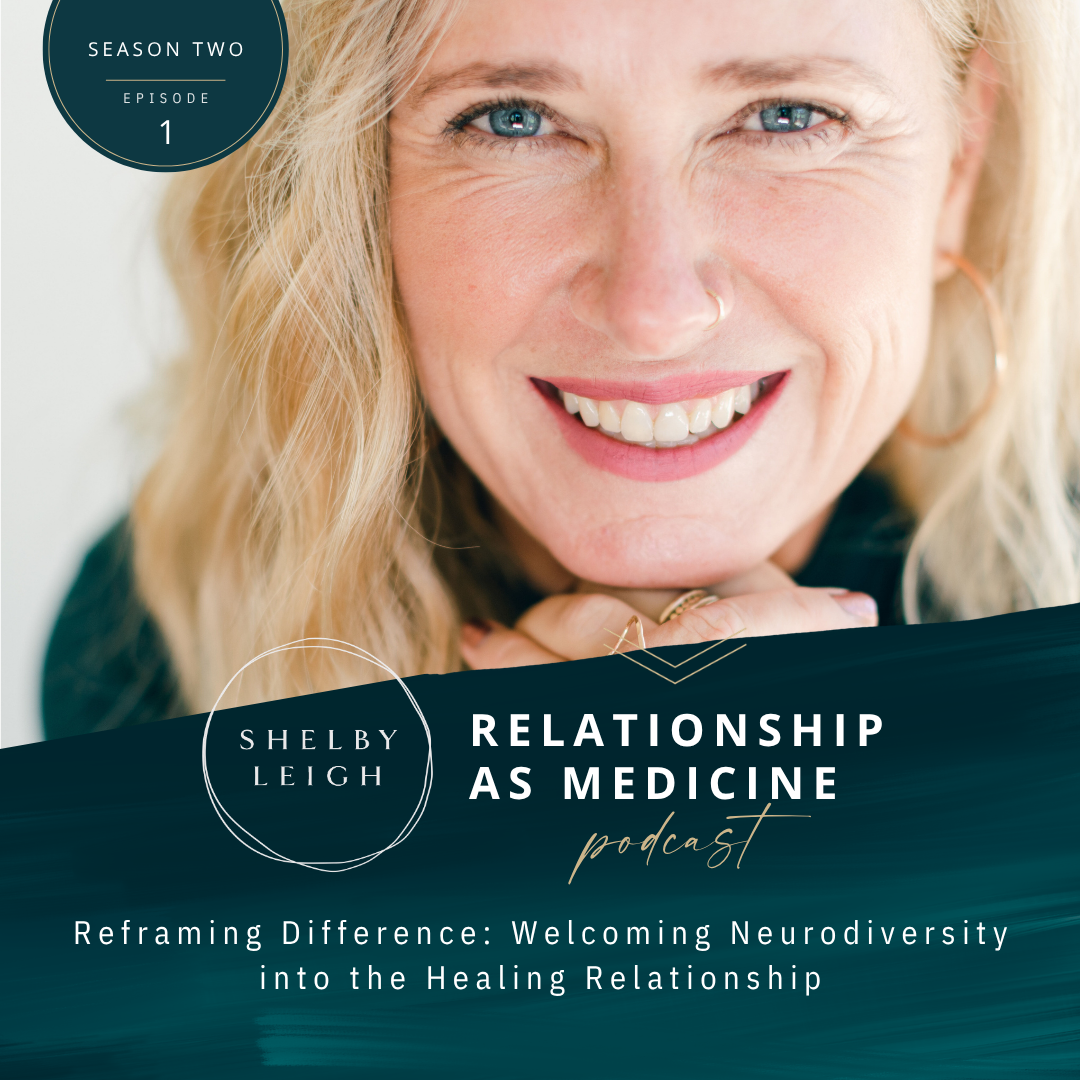 Reframing Difference: Welcoming Neurodiversity into the Healing Relationship