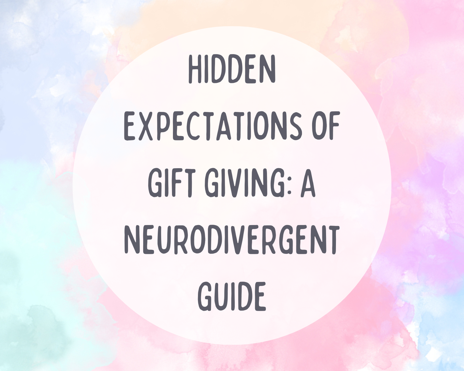  Hidden Expectations of Gift Giving: A Neurodivergent Guide