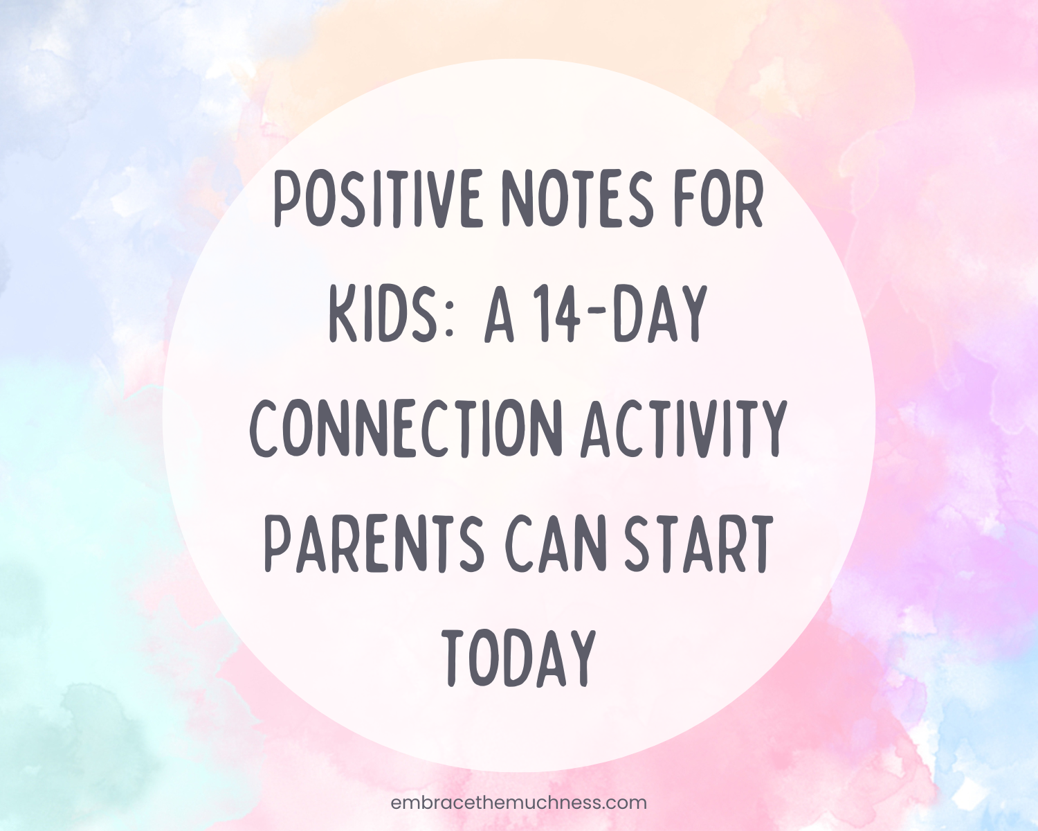 Positive Notes for Kids: A 14-Day Connection Activity Parents Can Start Today
