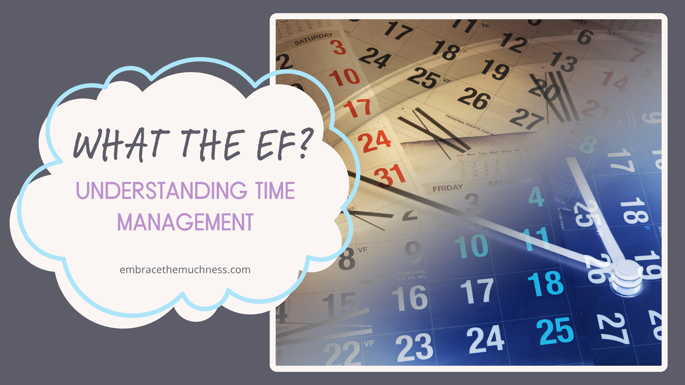 What the EF: Understanding Time Management