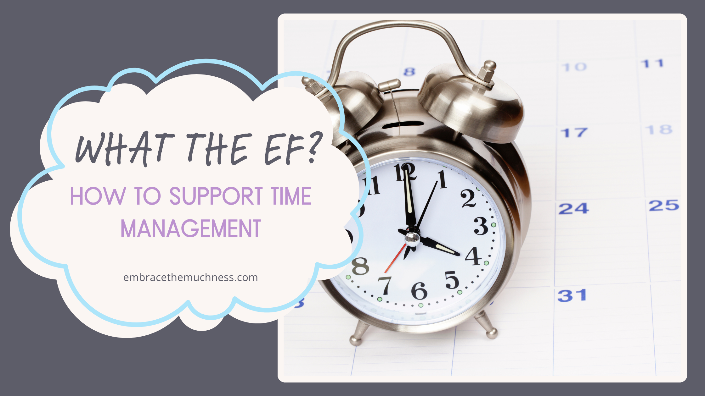 What the EF? How to Support Time Management