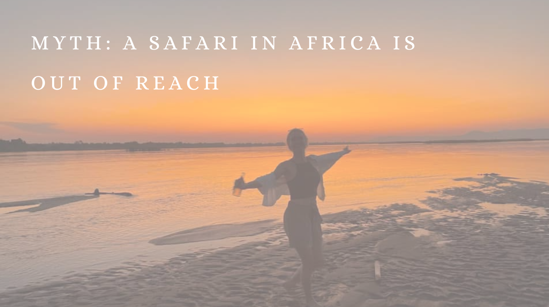 ❌ Myth: A Safari in Africa is Out of Reach