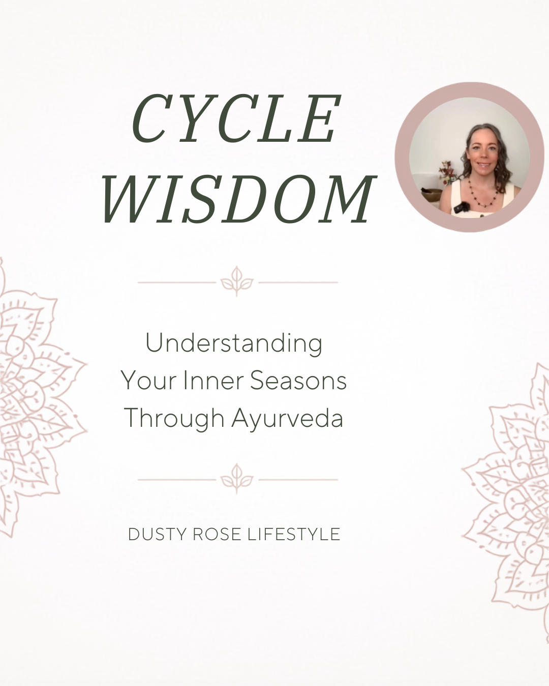 Cycle Wisdom: Understanding your Inner Seasons Through Ayurveda