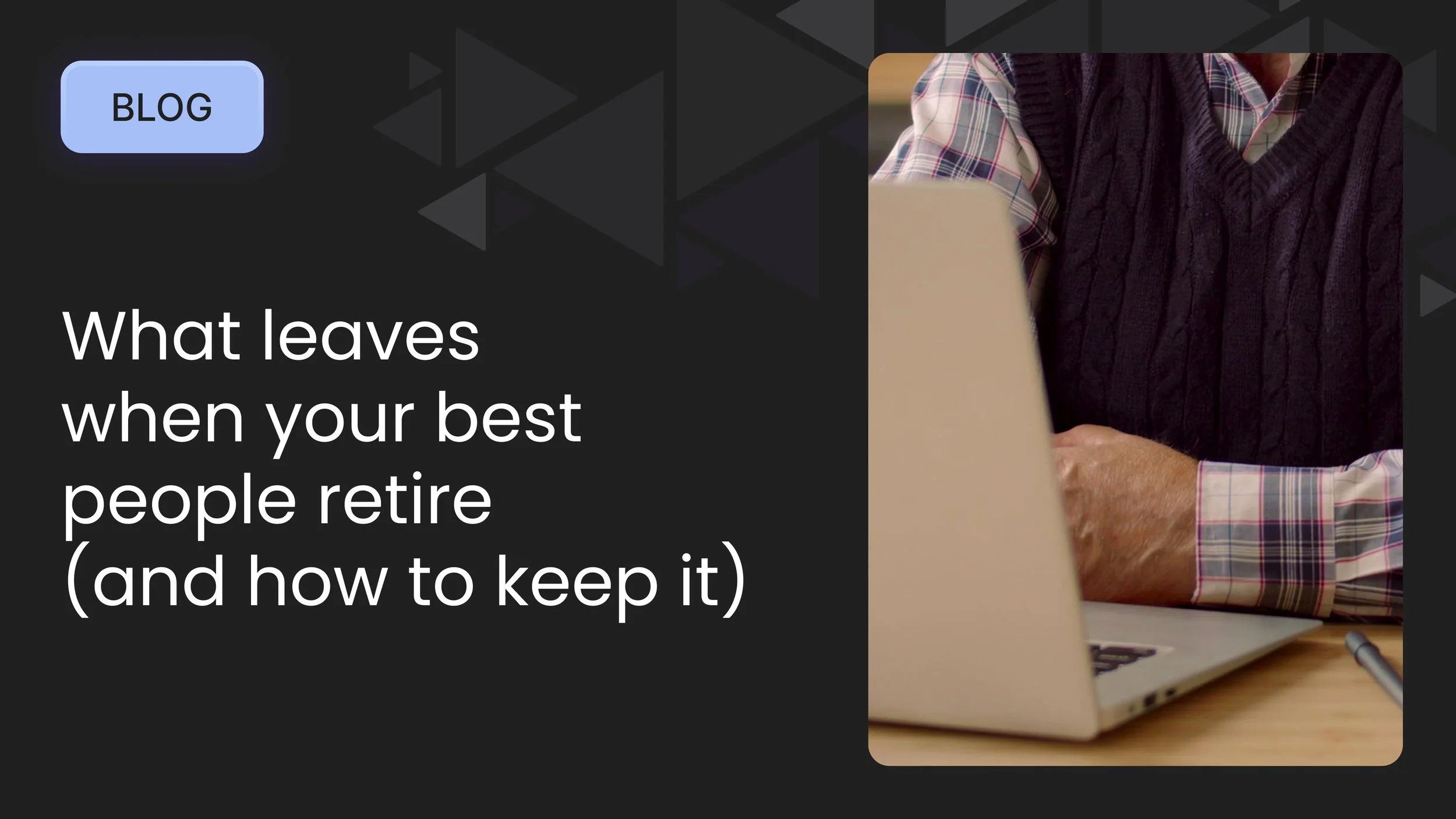 What leaves when your best people retire (and how to keep it)