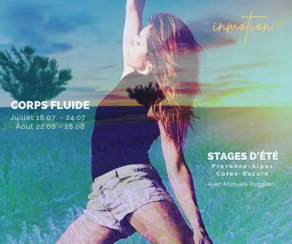M&Eacute;THODE IN MOTION&reg;️
Stage de Formation d'&eacute;t&eacute;
&ldquo;Corps Fluide &amp; Mouvement Organique&rdquo;

Semaines intensives de formation
Du 18 au 24 Juillet 2022 

~ 35h de formation

Chaque stage est une exp&eacute;rience unique 
