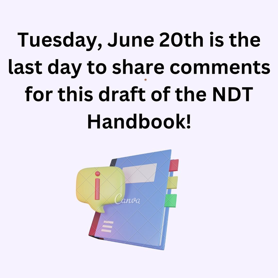 Tuesday, June 20th&nbsp;is the last day to share comments for this draft of the NDT Handbook! Go to the link in our bio to fill out the Google Form!

ID: Tuesday, June 20th is the last day to share comments for this draft of the NDT Handbook! Is in l