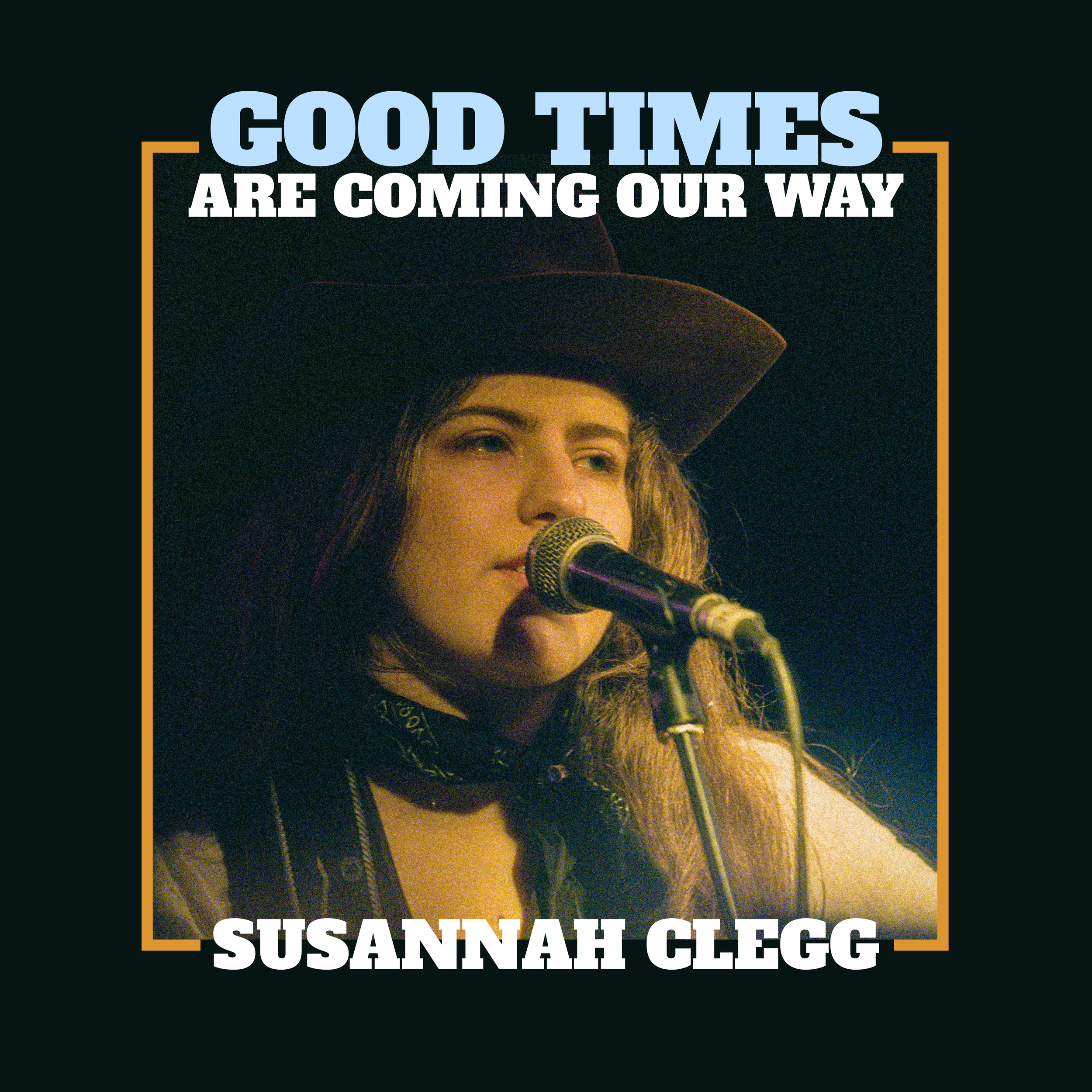 Album Review: Susanna Clegg –&nbsp;Good Times Are Coming Our Way&nbsp;| Traditional Country for a New Generation