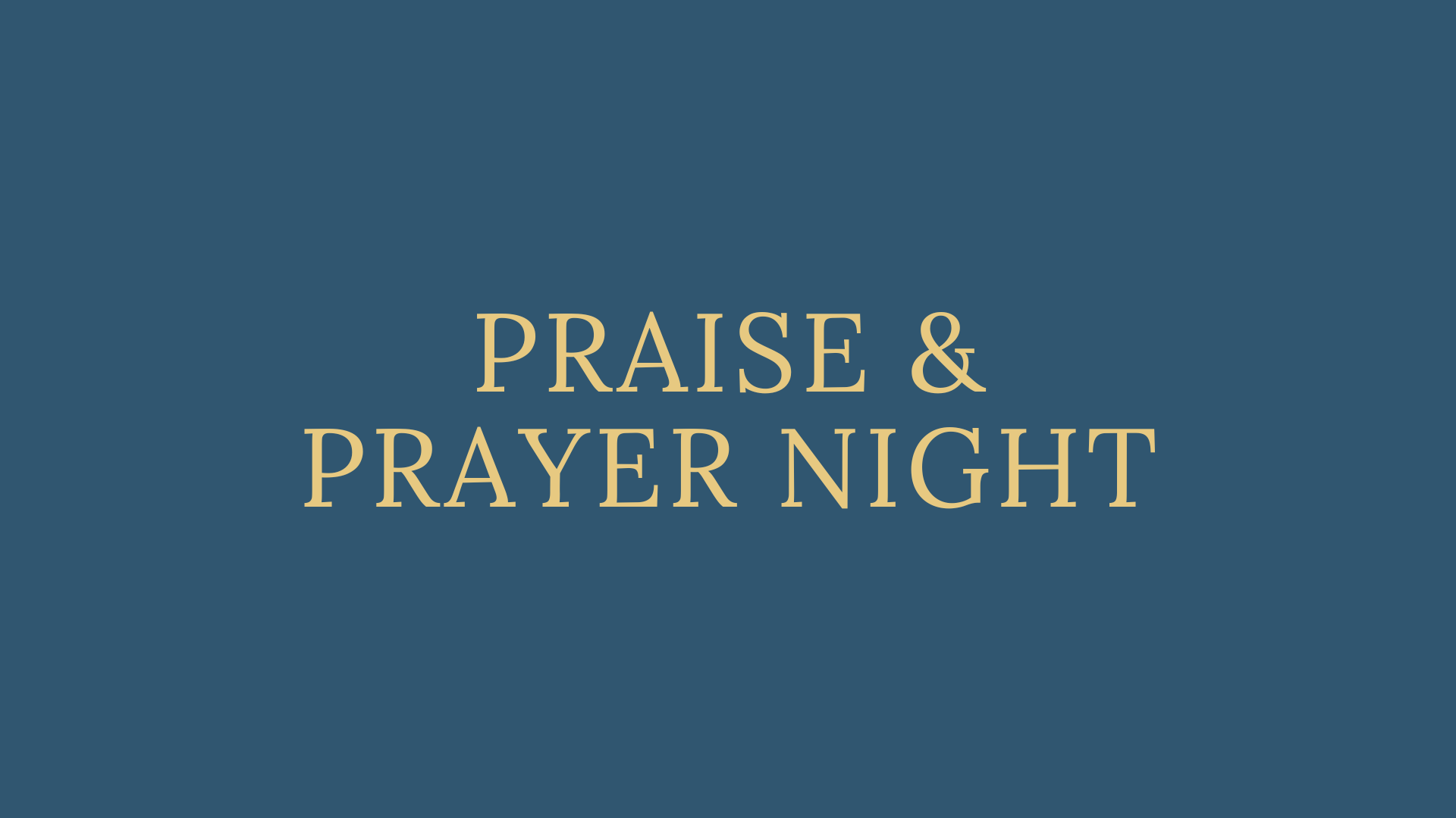 Praise &amp; Prayer Night