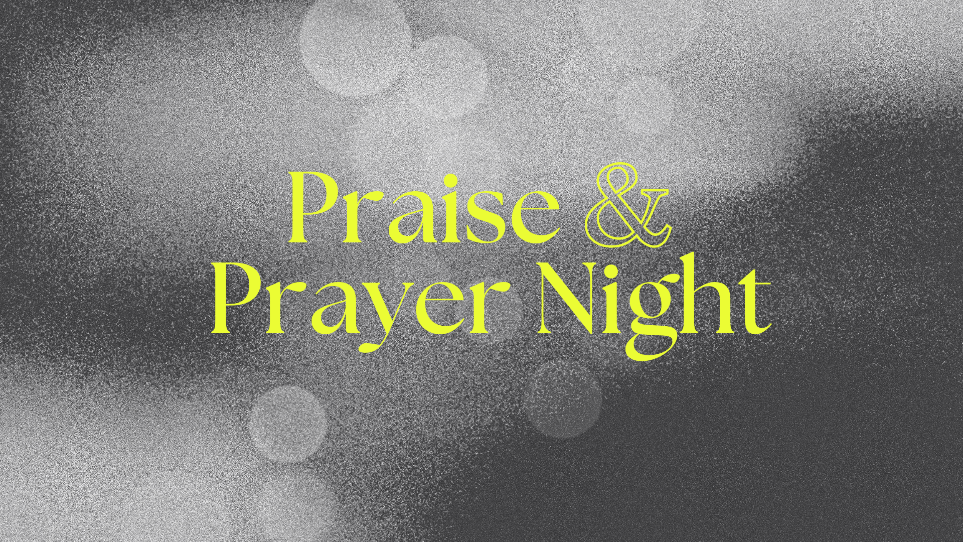 Praise & Prayer Night