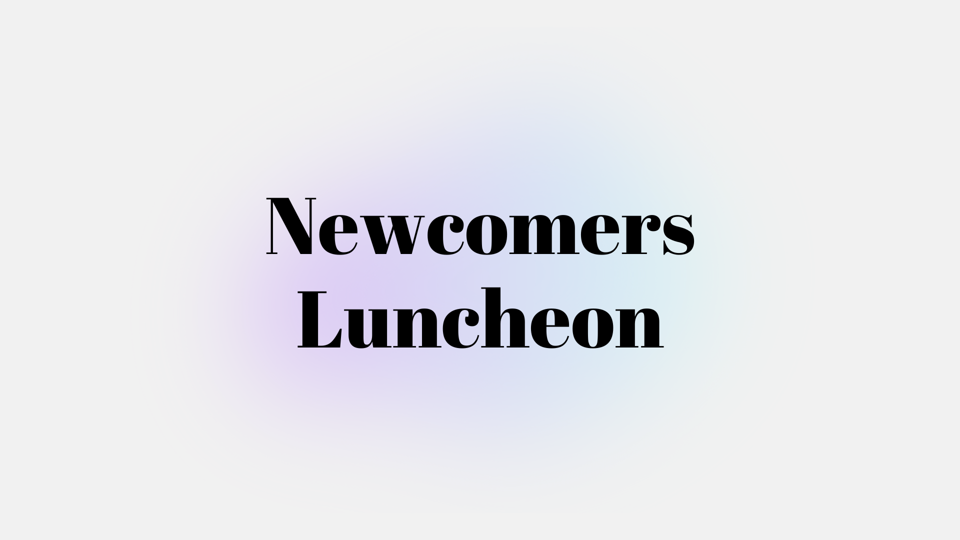 Newcomer's Luncheon