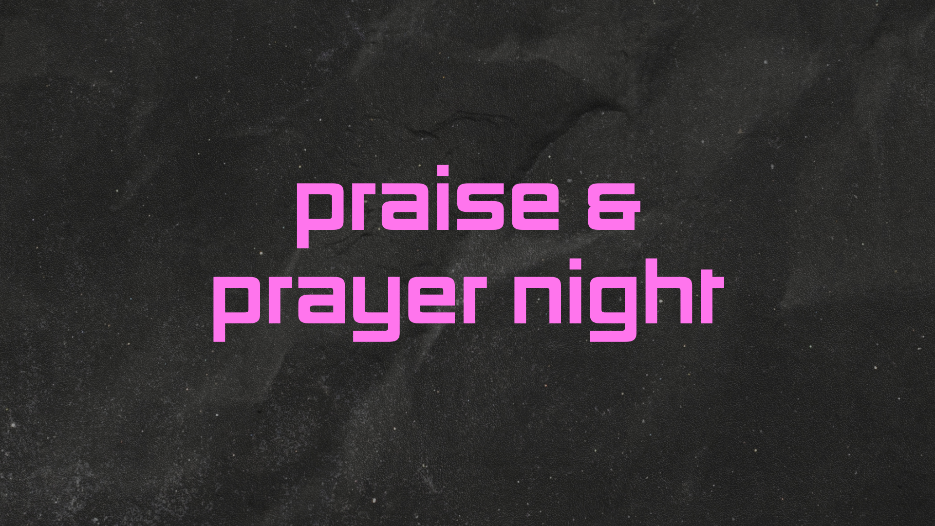 Praise and Prayer Night