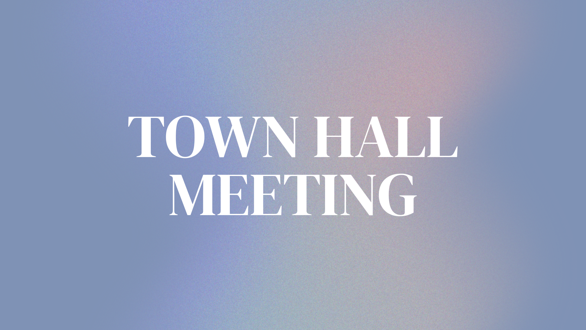 Town Hall Meeting