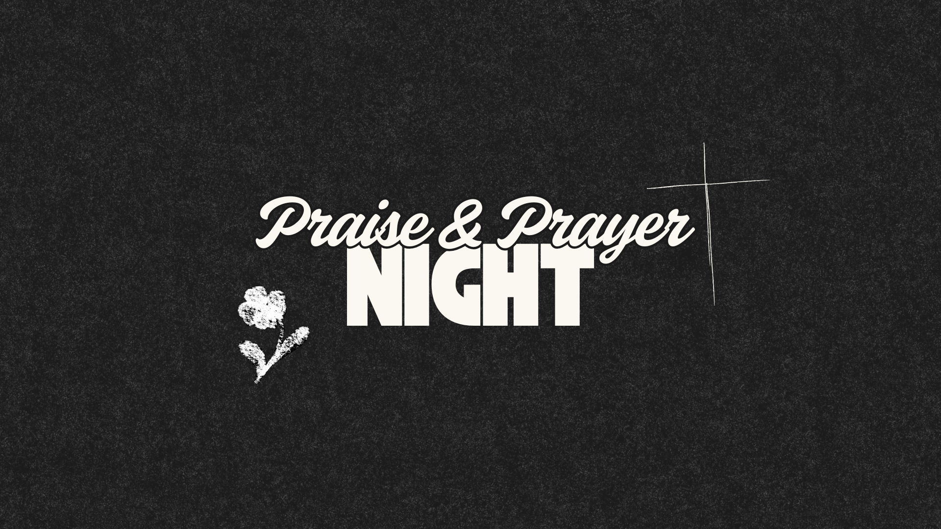 Praise &amp; Prayer Night 