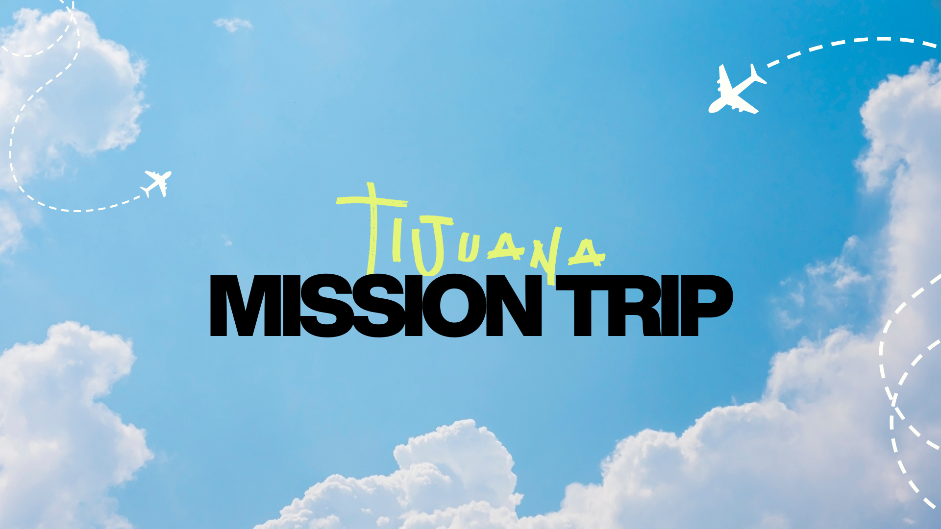 Tijuana MIssion Trip