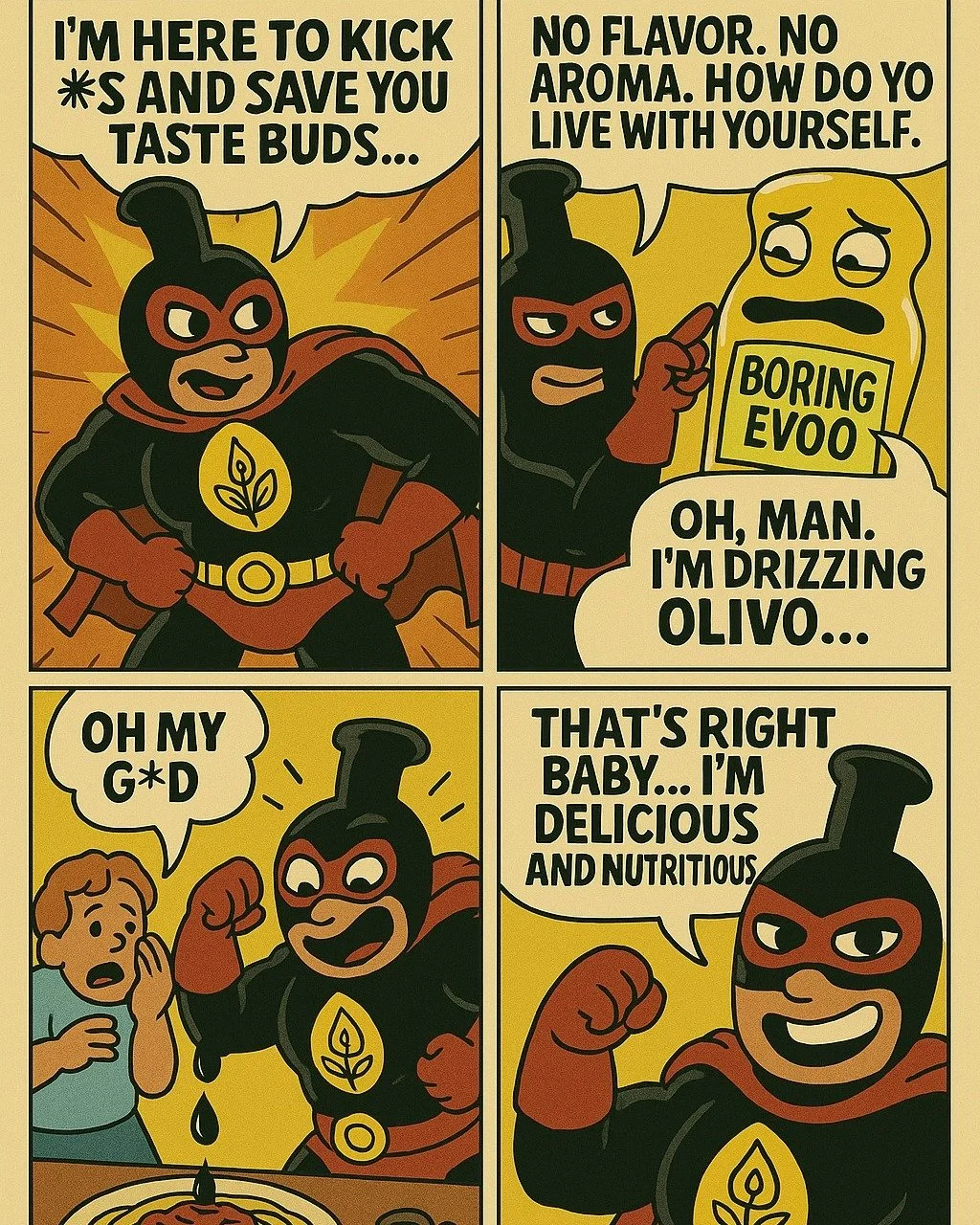 He&rsquo;s not your average bottle of &ldquo;meh.&rdquo;
He&rsquo;s jacked. He&rsquo;s cold-pressed. He&rsquo;s calling out fake EVOO like it owes him rent. 💪🫒

This week&rsquo;s Drip Chronicles features:
🥄 A flavorless fraud called &quot;Boring E