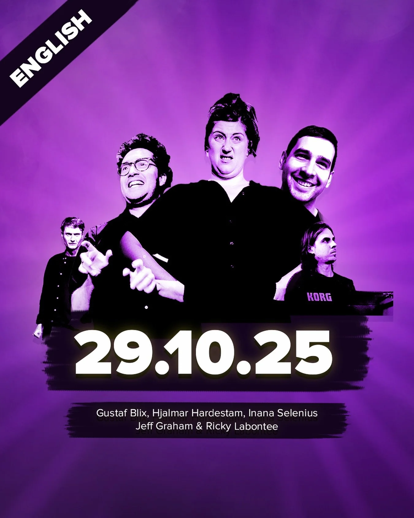 ENGLISH SHOW!
Next Wednesday, October 29th, we’re performing our only English shows this semester!
Lineup:
Hjalmar Hardestam
Inana Selenius
Jeff Graham
Ricky Labontee.
Musician: Gustaf Blix
Light technician: Alexander Majercik
Tickets at ww