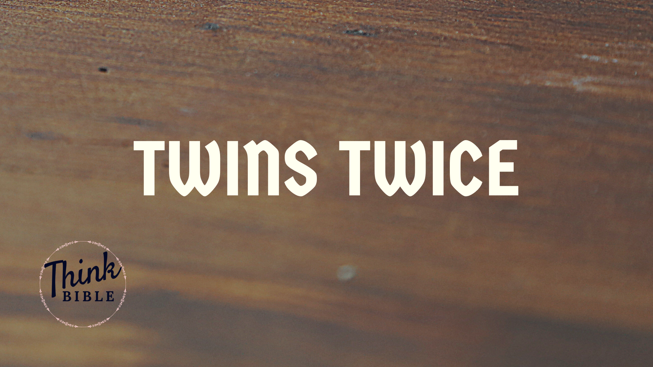 Twins Twice