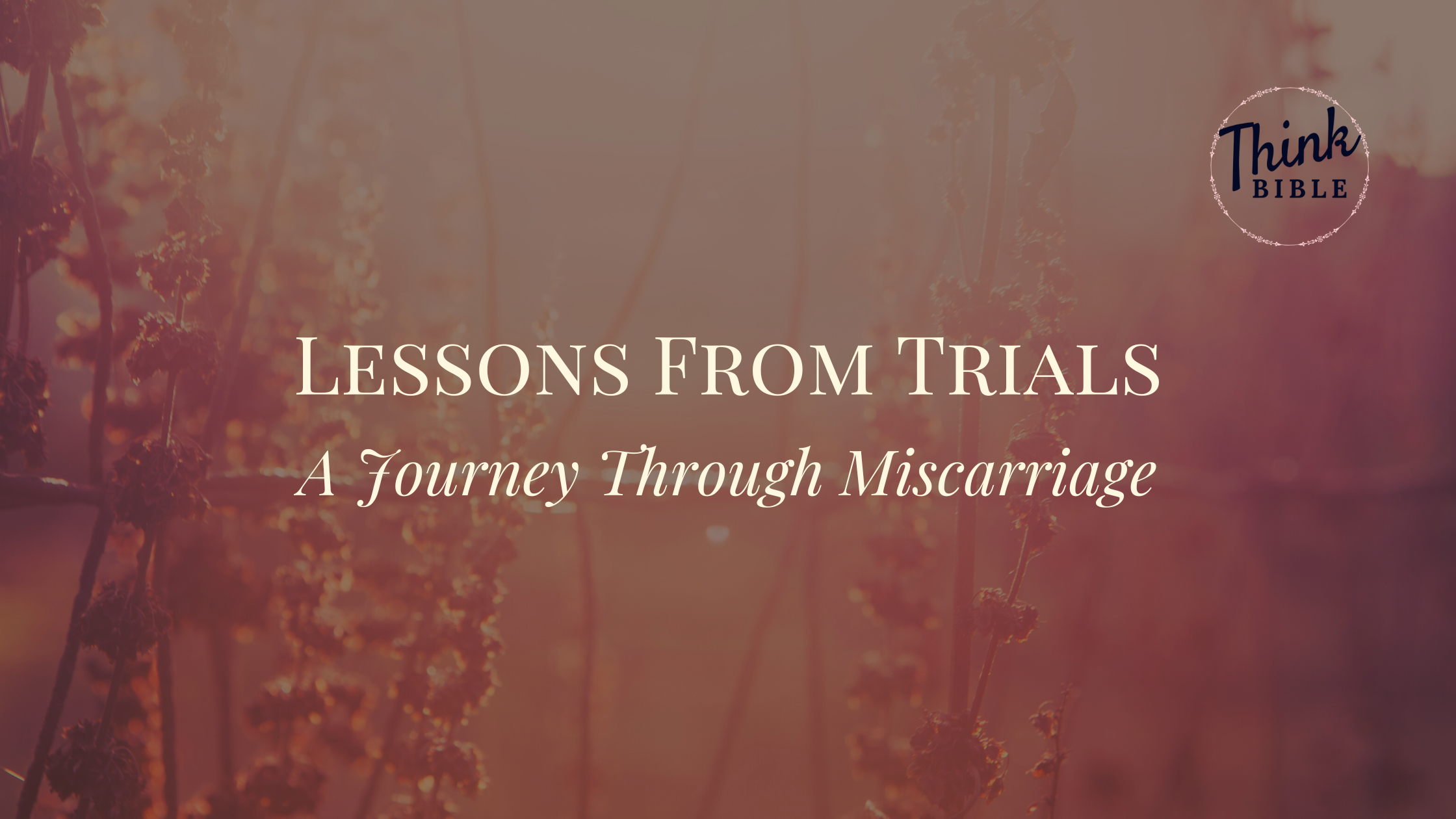 Lessons From Trials: A Journey Through Miscarriage