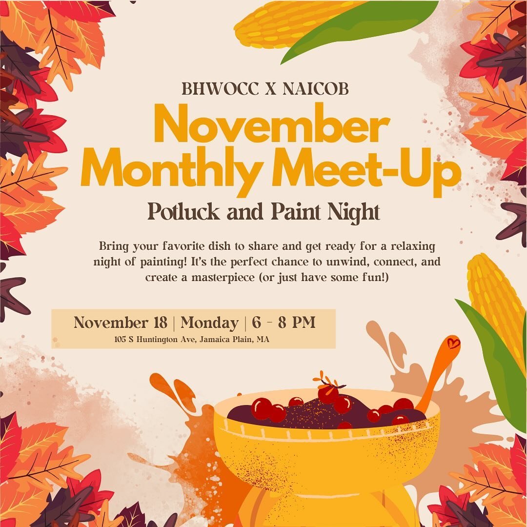 As we prepare for National Native American Heritage Month this November, we&rsquo;re thrilled to announce our next Monthly Meet-Up: a Potluck and Paint Night in collaboration with the North American Indian Center of Boston (NAICOB)! 🎨✨🍂

Join us fo