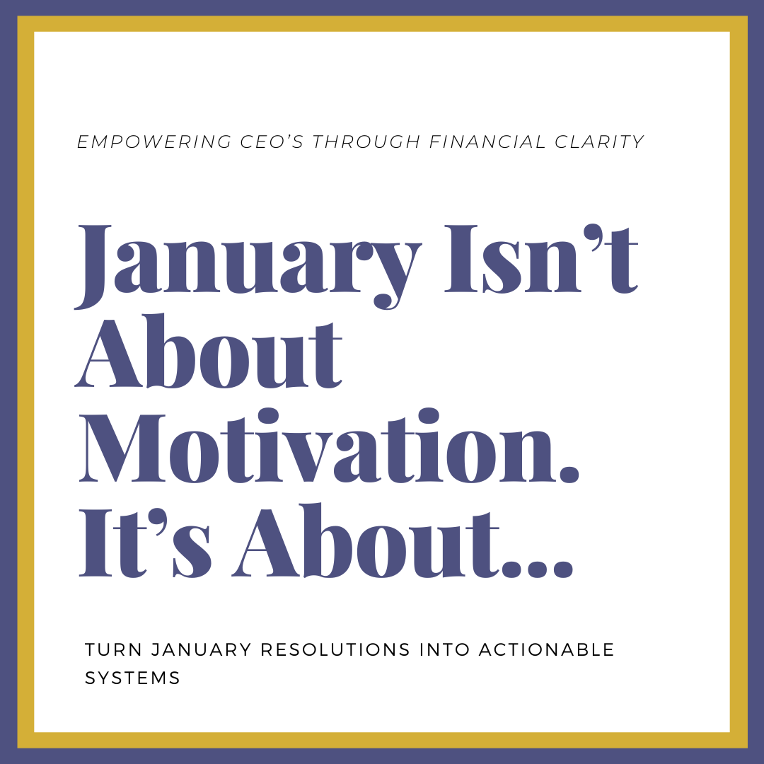      

 
    January Isn’t About Motivation — It’s About Systems That  Last    Every January starts the same way. Business owners feel a surge of motivation. This year will be different. More organized. More profitable. Less stressful. Fresh starts f
